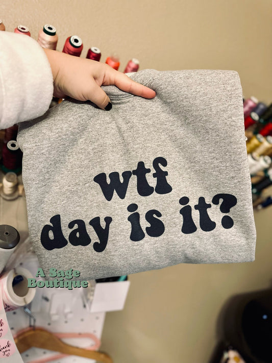 wtf day is it?