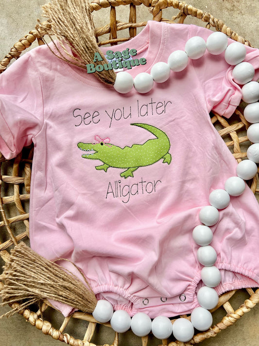 See ya later, alligator - appliqué - after while crocodile - kids appliqué - fun kids shirt - bubble romper - kids bubble - gator - girly