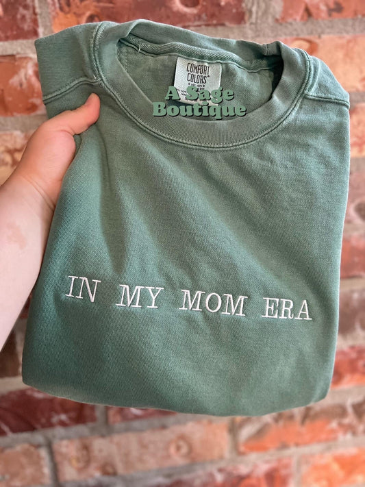 In my mom era - embroidered - mom - SAHM - mom era - mom sweatshirt - mom t shirt - mama - embroidered t shirt