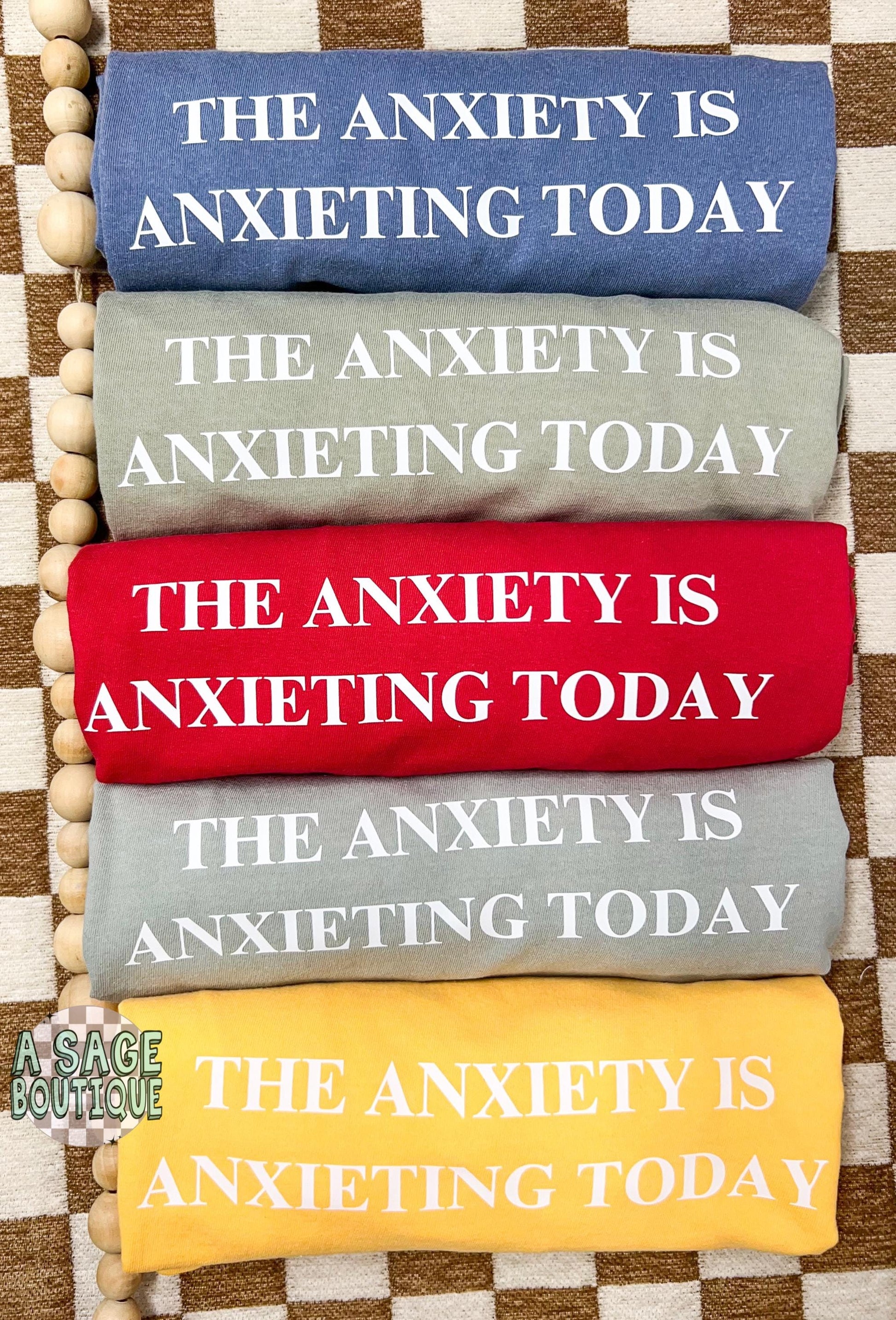 The anxiety is anxieting- anxiety - Xanax - lexapro girlie - I’m just a girl - girls girl - funny - humor - joke sweatshirt - graphic tee
