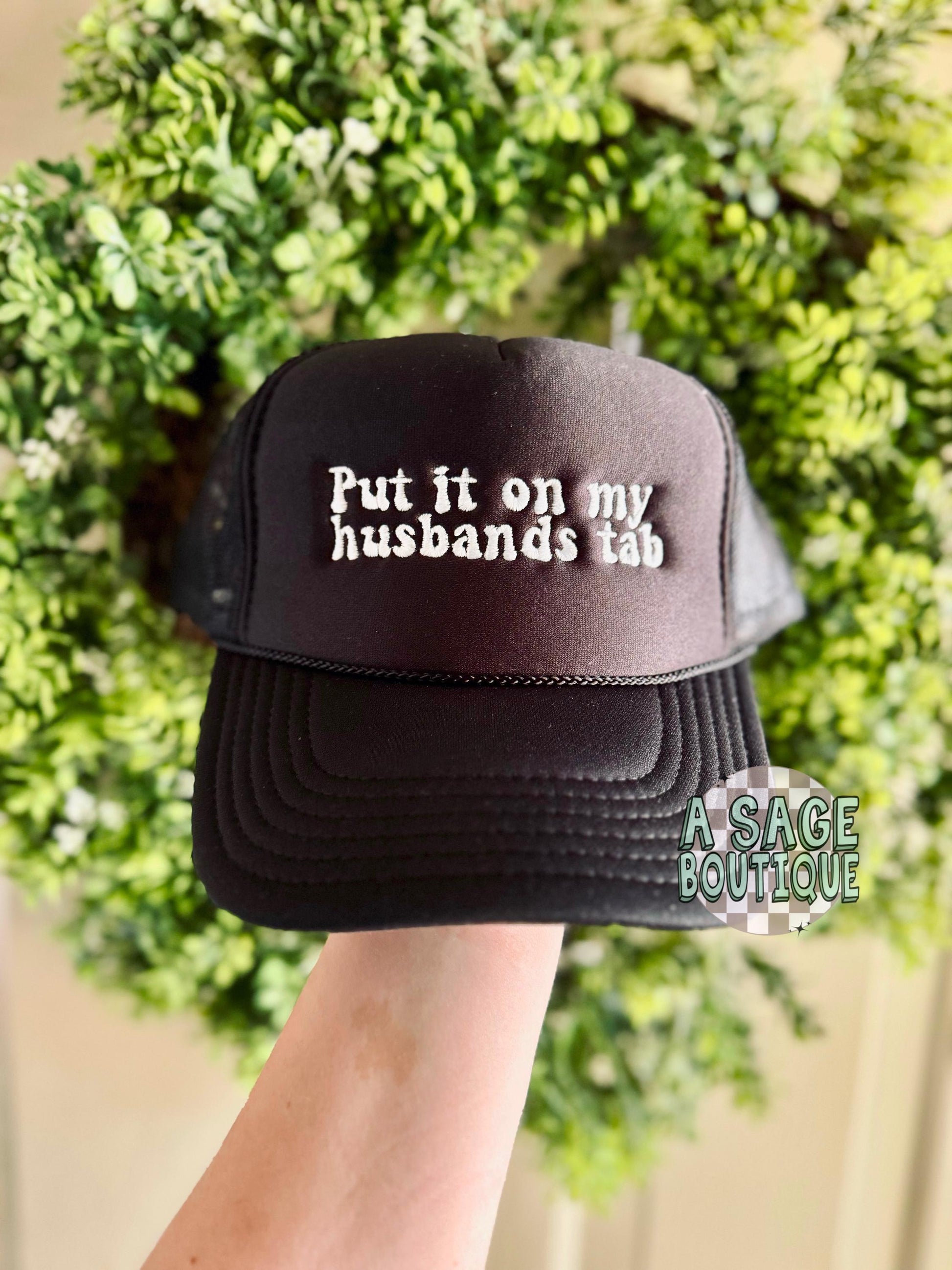 Put it on my _’s tab - trucker hat - foam trucker - husbands tab - boyfriends tab - put it on my husbands tab - foam truck hat - hubby -wife