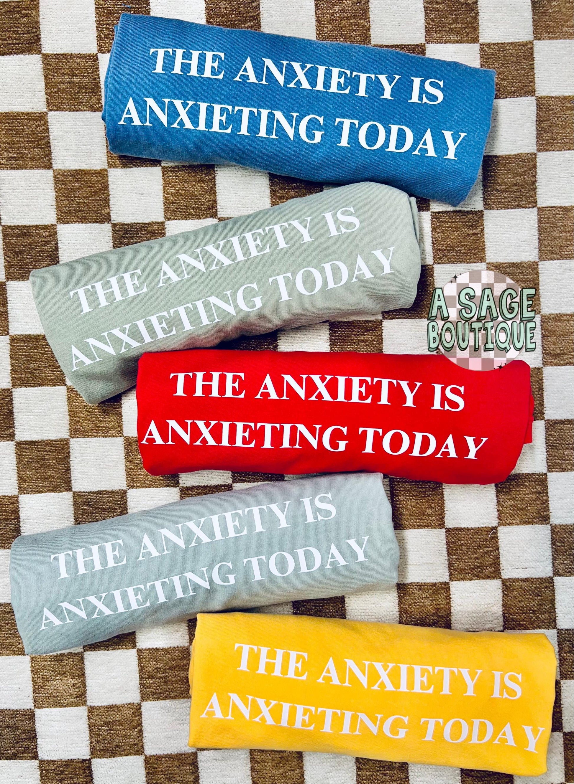 The anxiety is anxieting- anxiety - Xanax - lexapro girlie - I’m just a girl - girls girl - funny - humor - joke sweatshirt - graphic tee