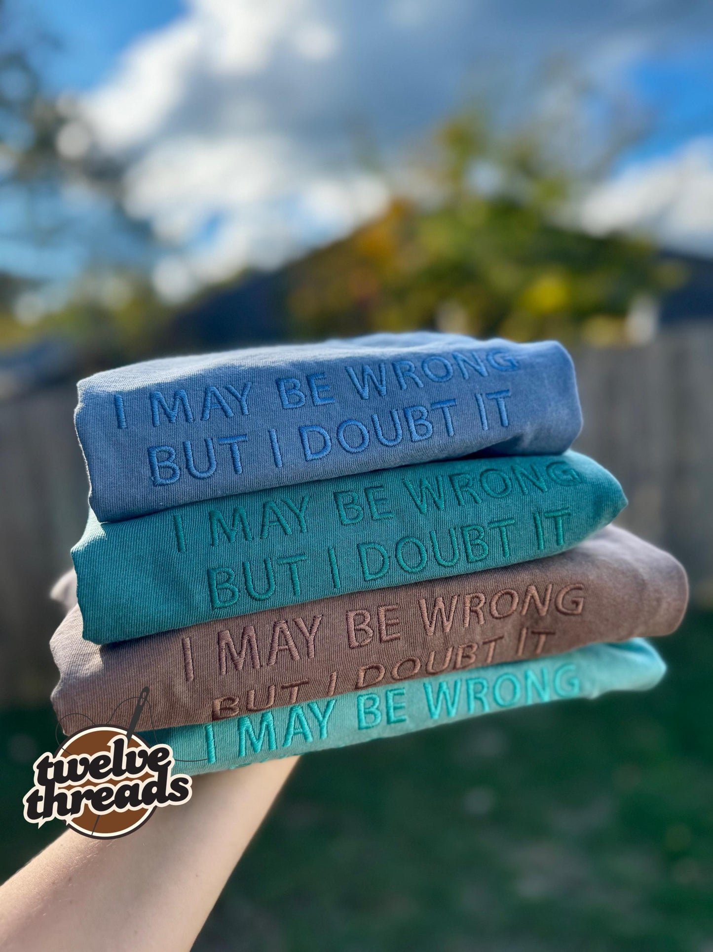 I may be wrong but I doubt it, embroidered funny saying t shirt sweatshirt, embroidery, humor t shirt, mama, crewneck, funny, monochrome