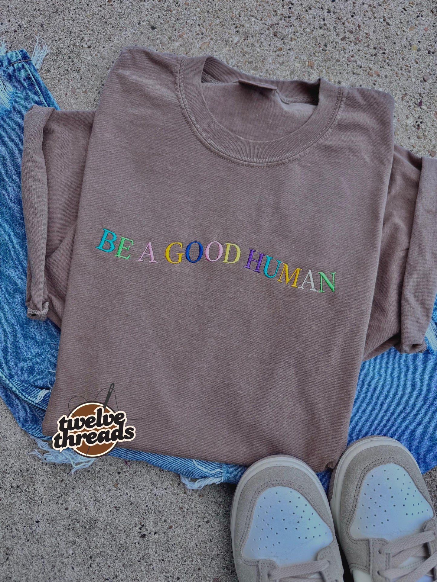 Embroidered be a good human, colorful thread options on comfort colors t shirt, unisex fit crewneck, inspirational embroidery, custom tshirt
